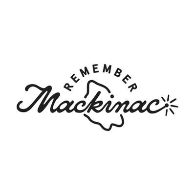 Remember Mackinac